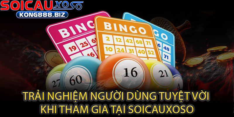 Giới Thiệu Soicauxoso - Điểm hẹn vàng cho dân chơi số đỏ 1 Trải Nghiệm Người Dùng Tuyệt Vời Khi Tham Gia tại Soicauxoso